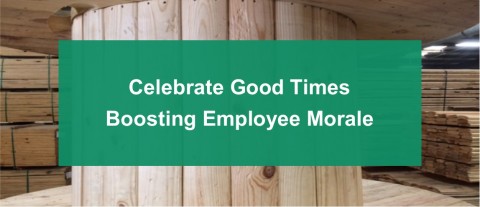 Celebrate Good Times – Boosting Employee Morale