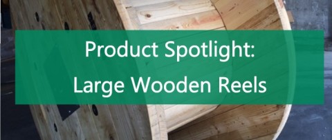 Product Spotlight: Large Wooden Reels